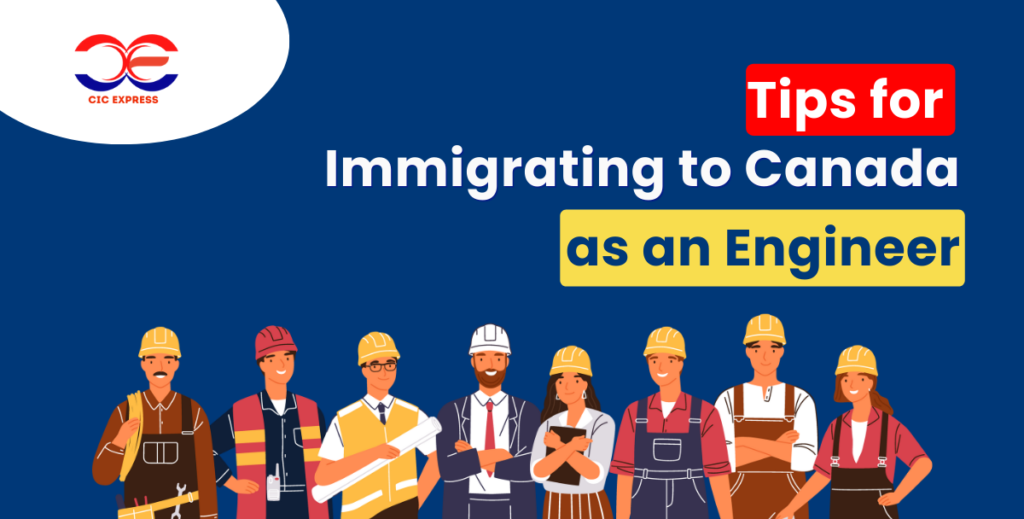 Tips For Immigrate To Canada As a Engineer Canada Immigration