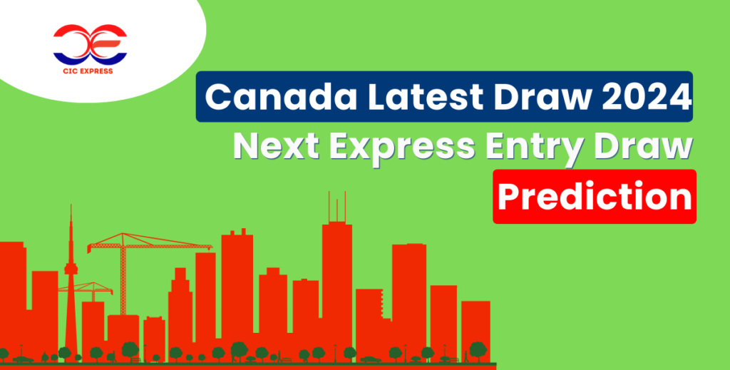Canada Express Entry Next Draw Prediction Latest Draw 2024