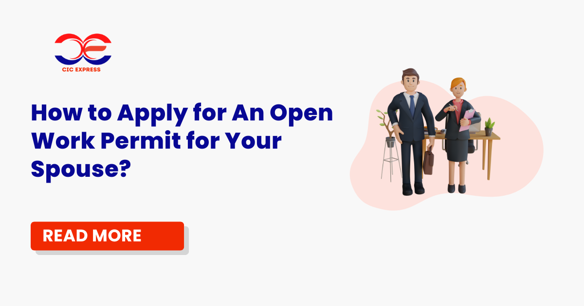 How To Apply For Open Work Permit For Your Spouse During The Sponsorship Process? 